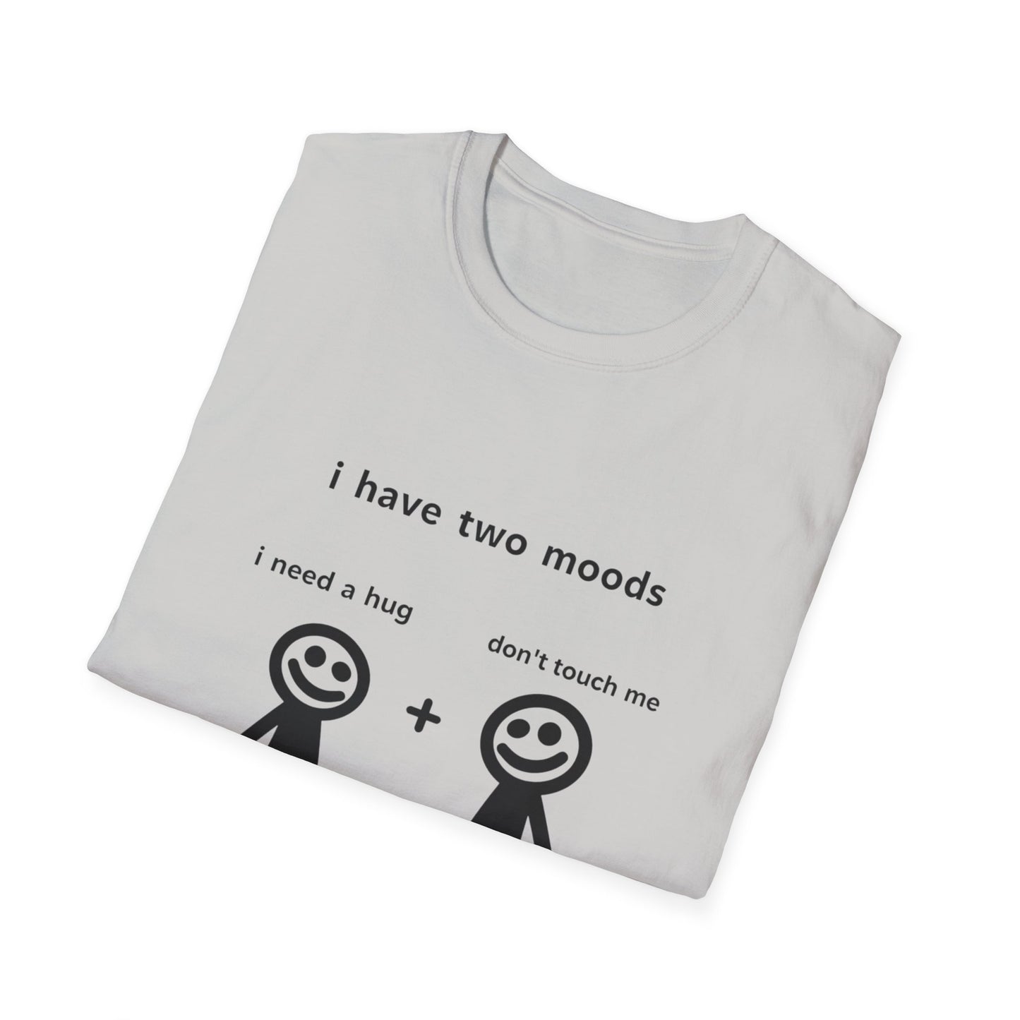 Funny Mood Graphic T-Shirt - "I Have Two Moods: I Need A Hug + Don’t Touch Me"