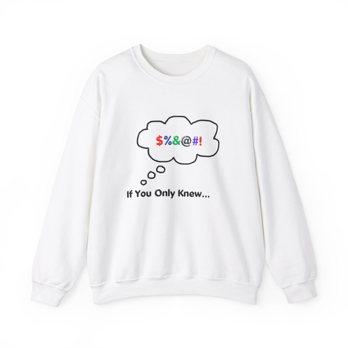 Sweatshirt If You Only Knew Crazy Shirt