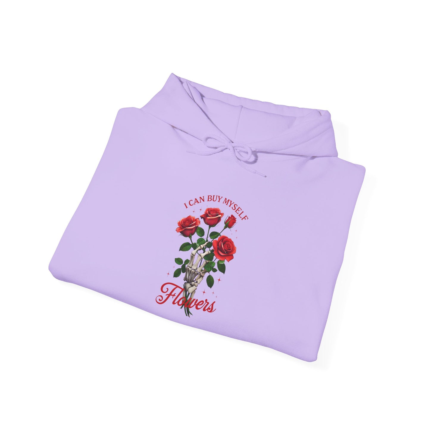 Hoodie Hooded Sweatshirt I Can Buy Myself Flowers Valentines For Her