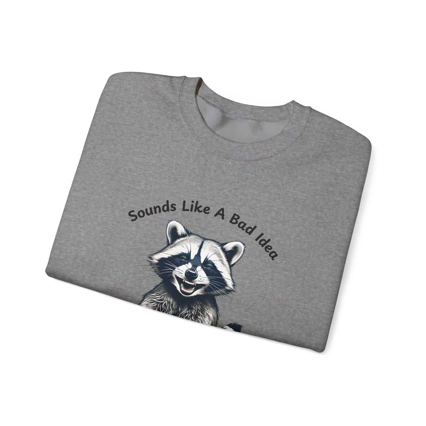 Vintage Sweatshirt Raccoon Sounds Like A Bad Idea
