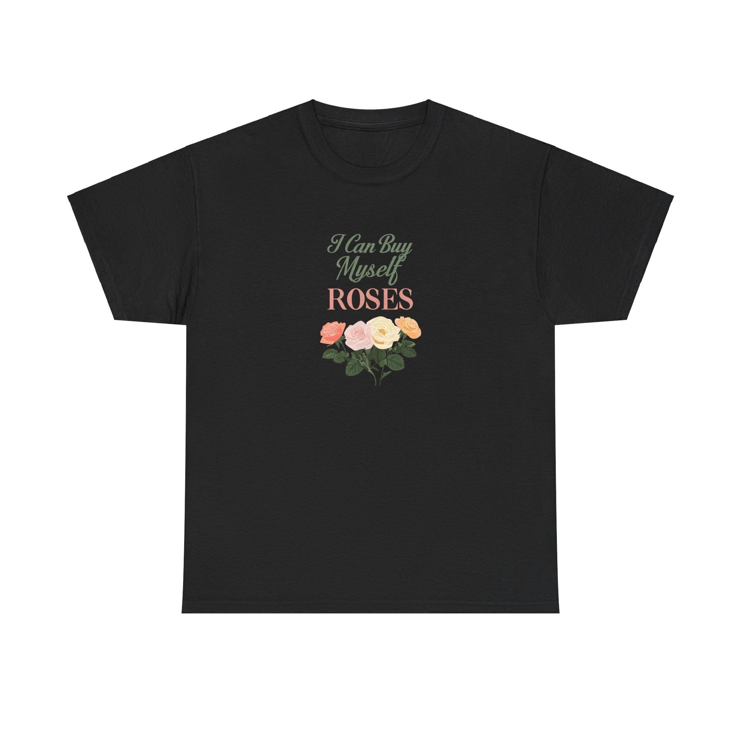I Can Buy My Own Roses Valentines Dat Unisex Heavy Cotton Tee