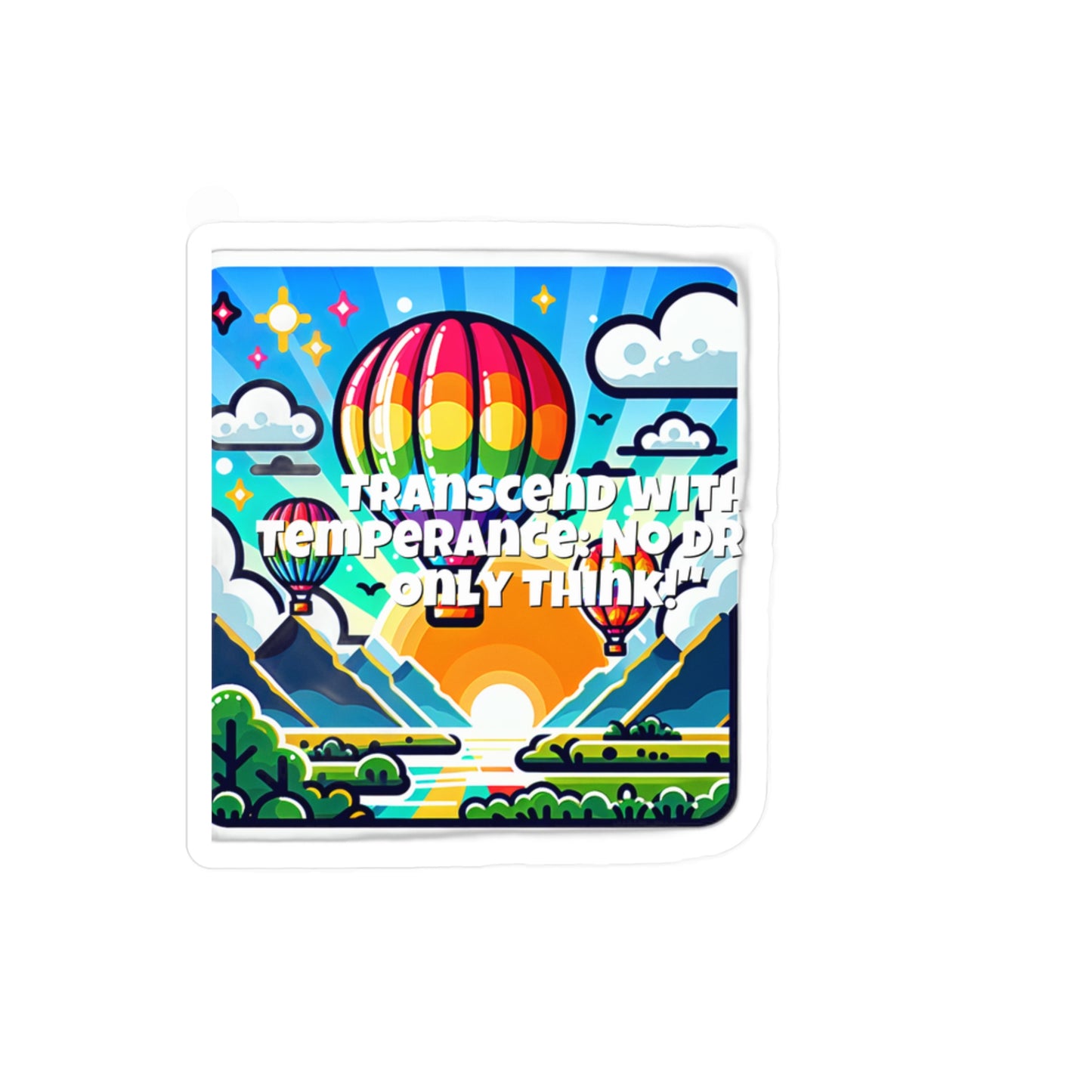 Transcend With Temperance No Drink Only Think – Sobriety Sticker
