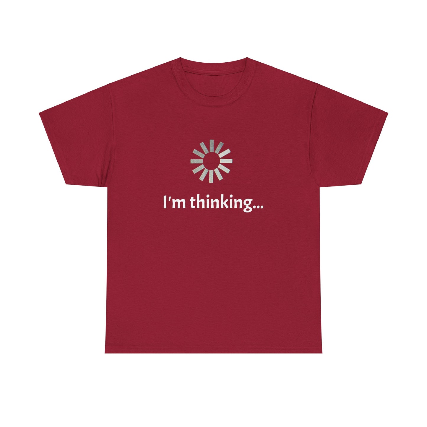 I'm Thinking ... Unisex Heavy Cotton Tee