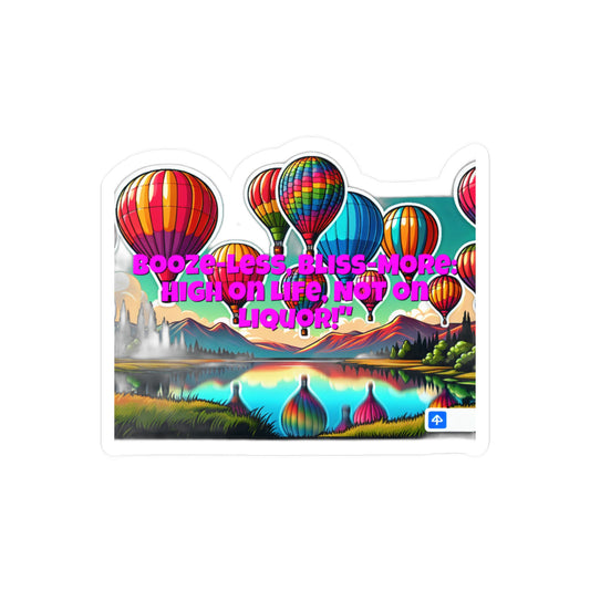Boozeless Blissmore High On Life Not On Liquor – Sobriety Sticker