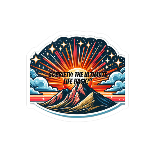 Sobriety The Ultimate Life Hack – Sobriety Sticker