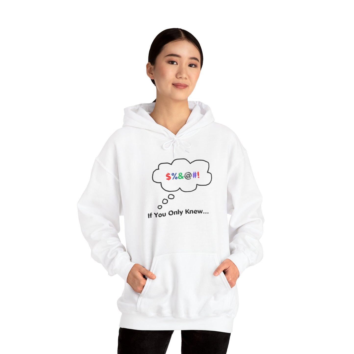 Funny Hooded Sweatshirt If You Only Knew Crazy Shirt Hoodie