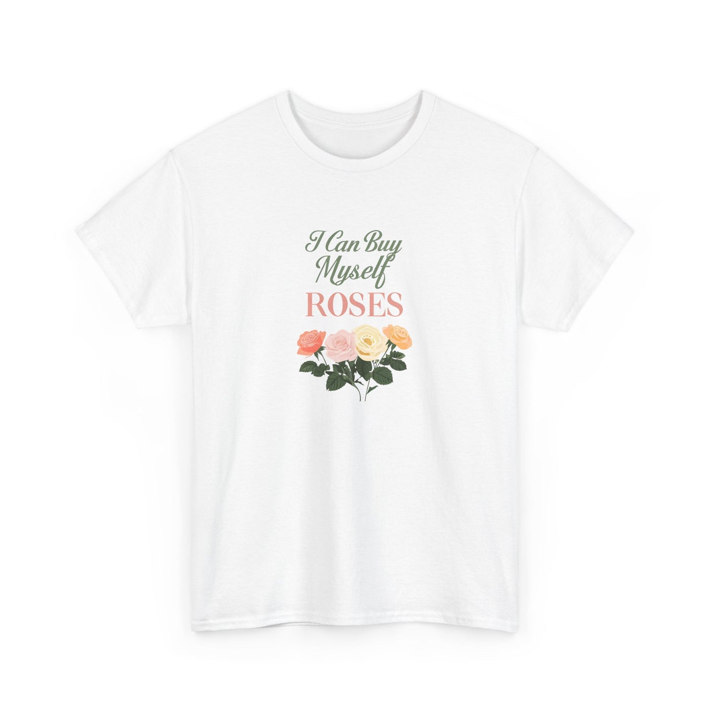 I Can Buy My Own Roses Valentines Dat Unisex Heavy Cotton Tee