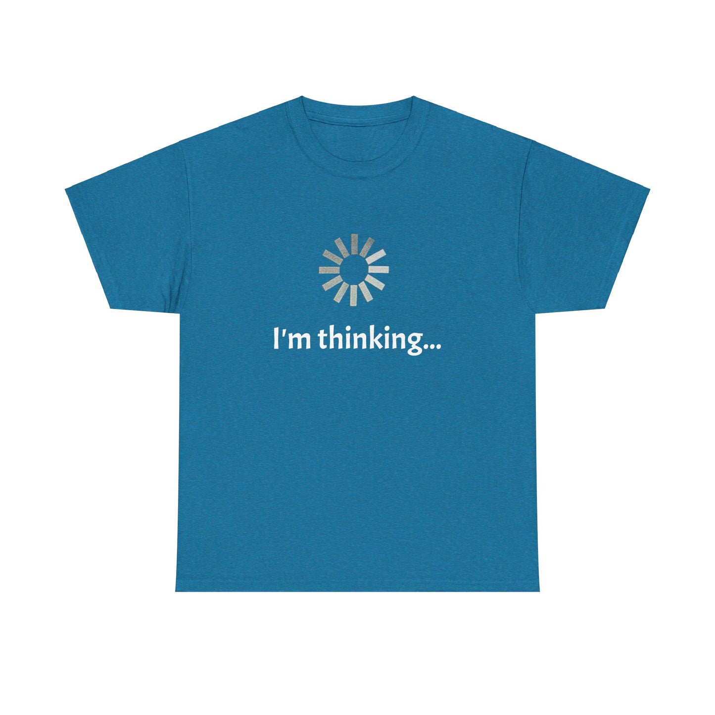 I'm Thinking ... Unisex Heavy Cotton Tee