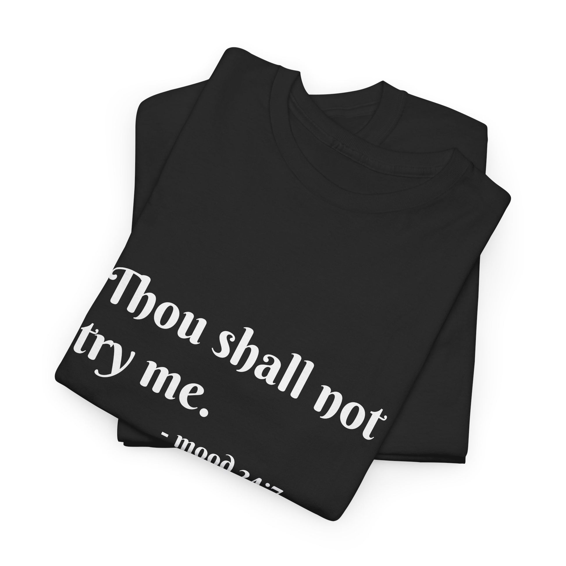 Thou Shall Not Try Me Mood Unisex Heavy Cotton Tee Printify