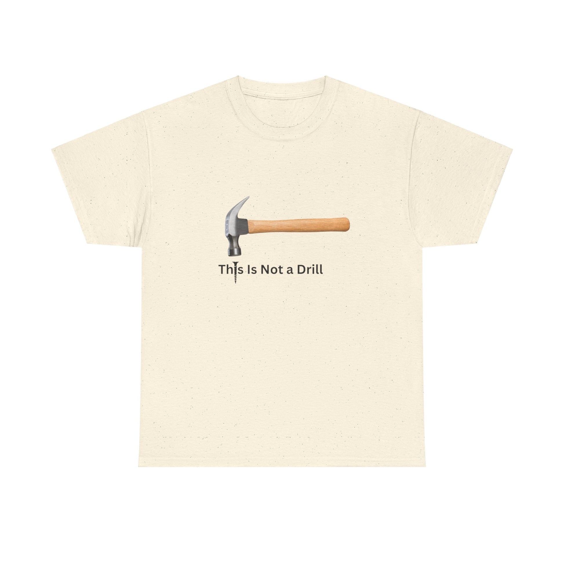 This Is Not a Drill Heavy Cotton Tee Printify