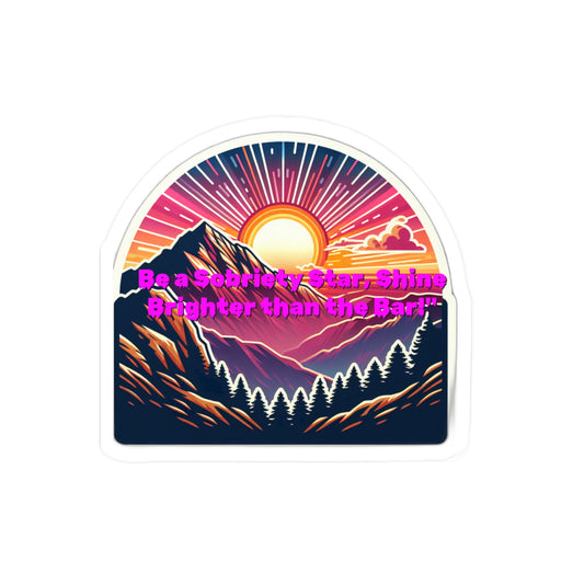 Be A Sobriety Star Shine Brighter Than The Bar – Sobriety Sticker