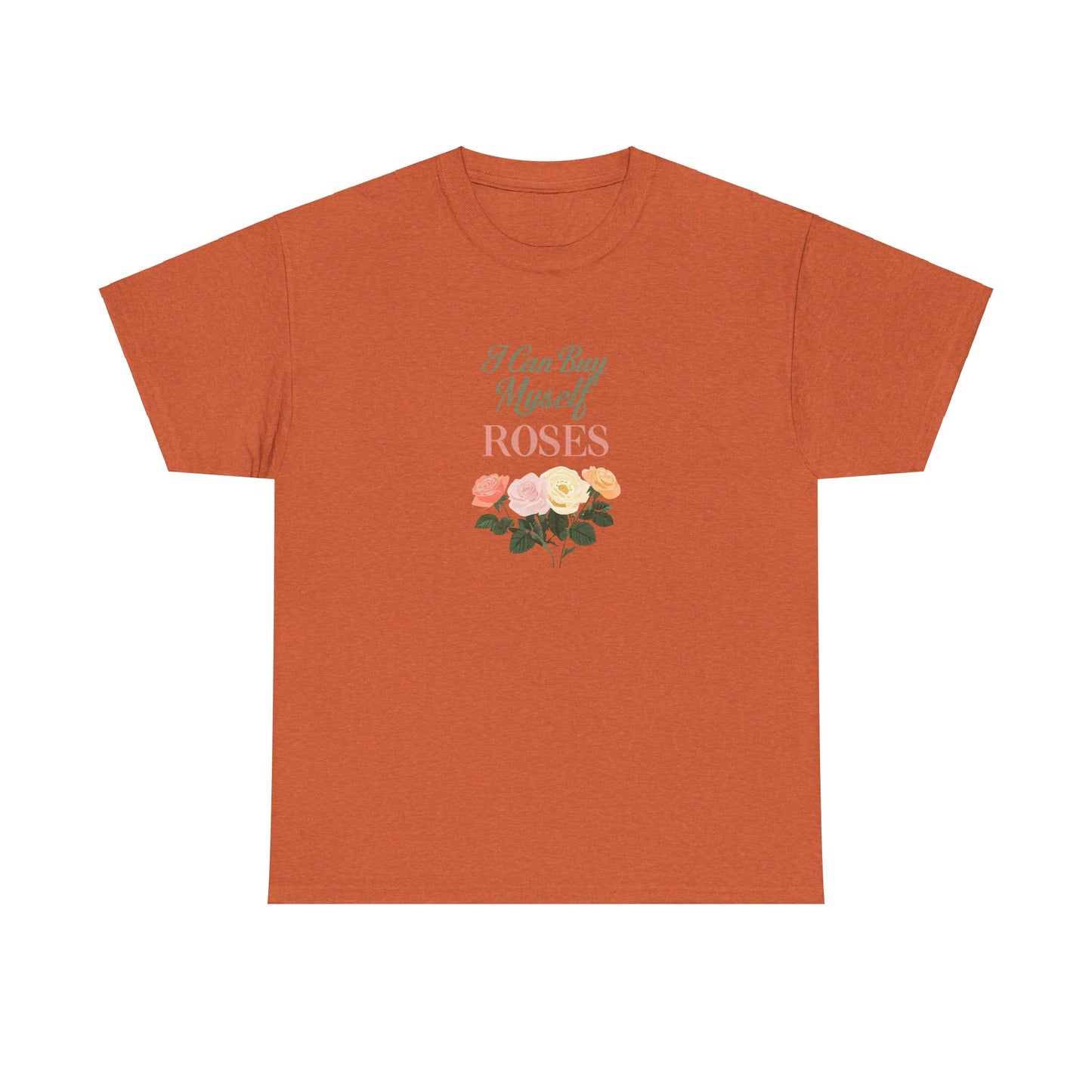 I Can Buy My Own Roses Valentines Dat Unisex Heavy Cotton Tee