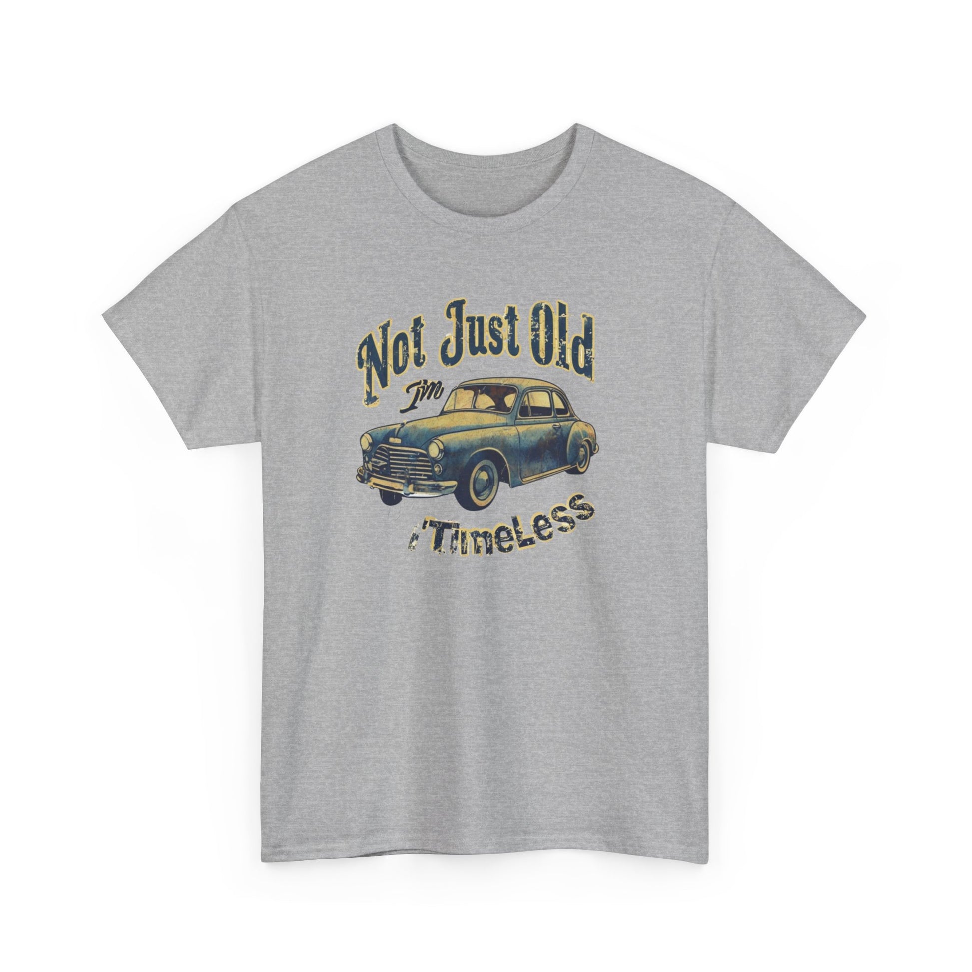 I'm Not Just Old I'm Timeless Unisex Heavy Cotton Tee Printify