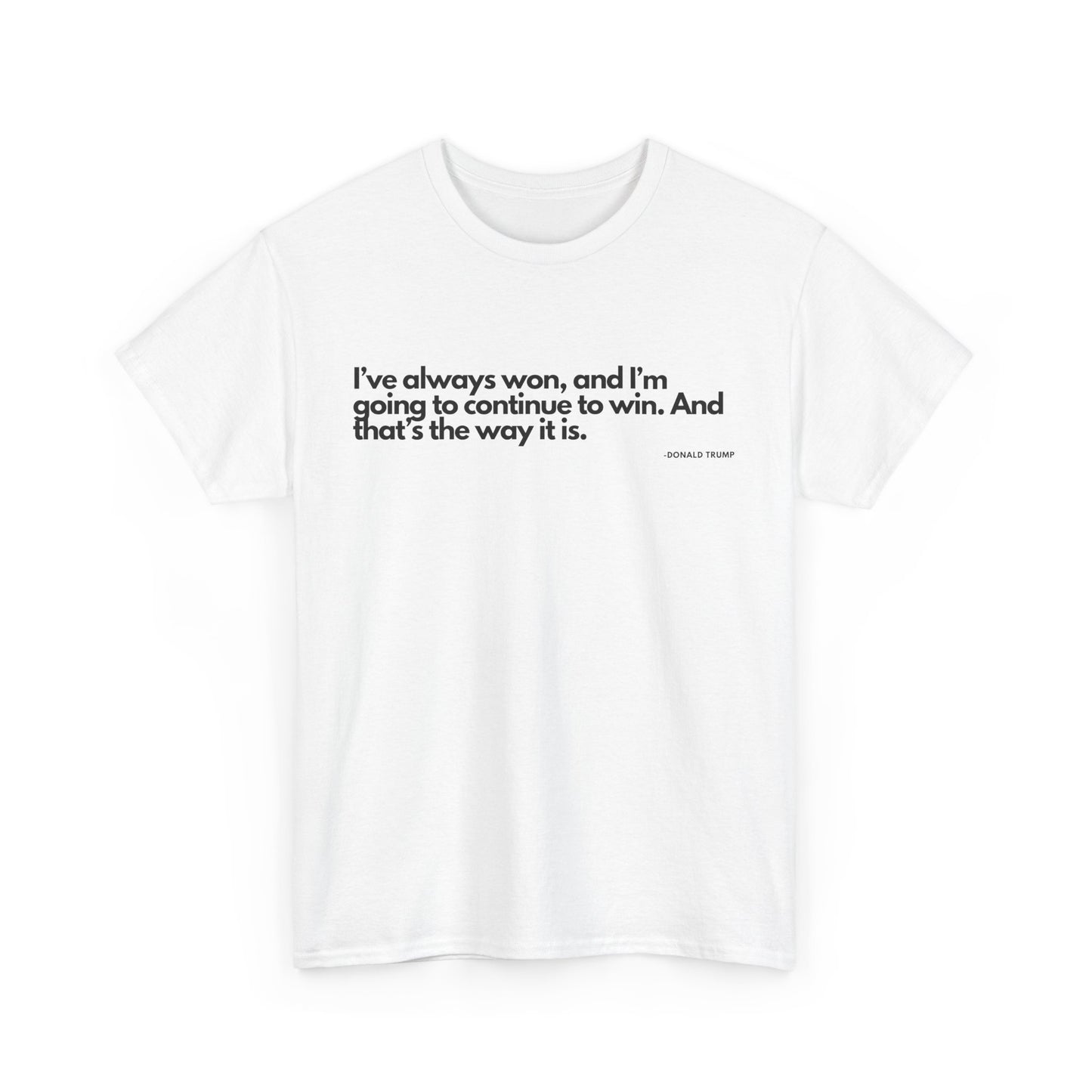 T-Shirt Donald Trump Quote Shirt - Unisex Tee