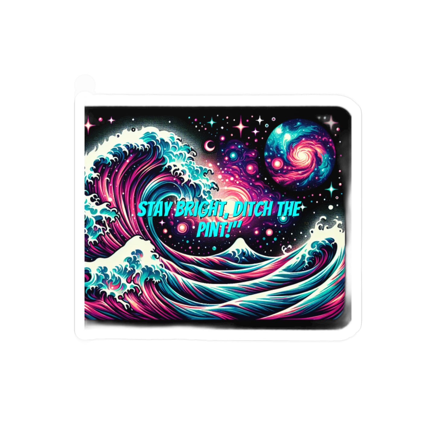 Stay Bright Ditch The Pint – Sobriety Sticker