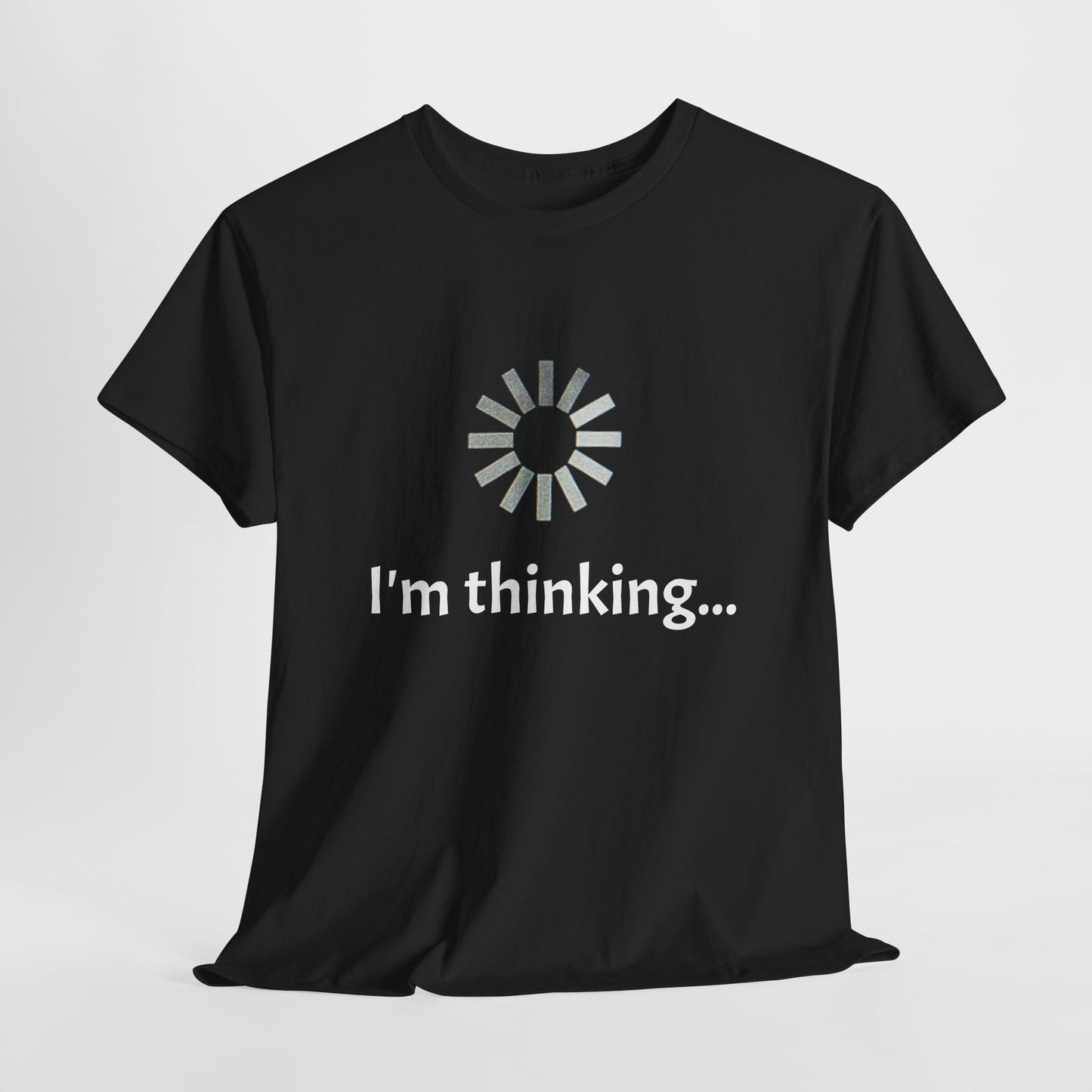 I'm Thinking ... Unisex Heavy Cotton Tee