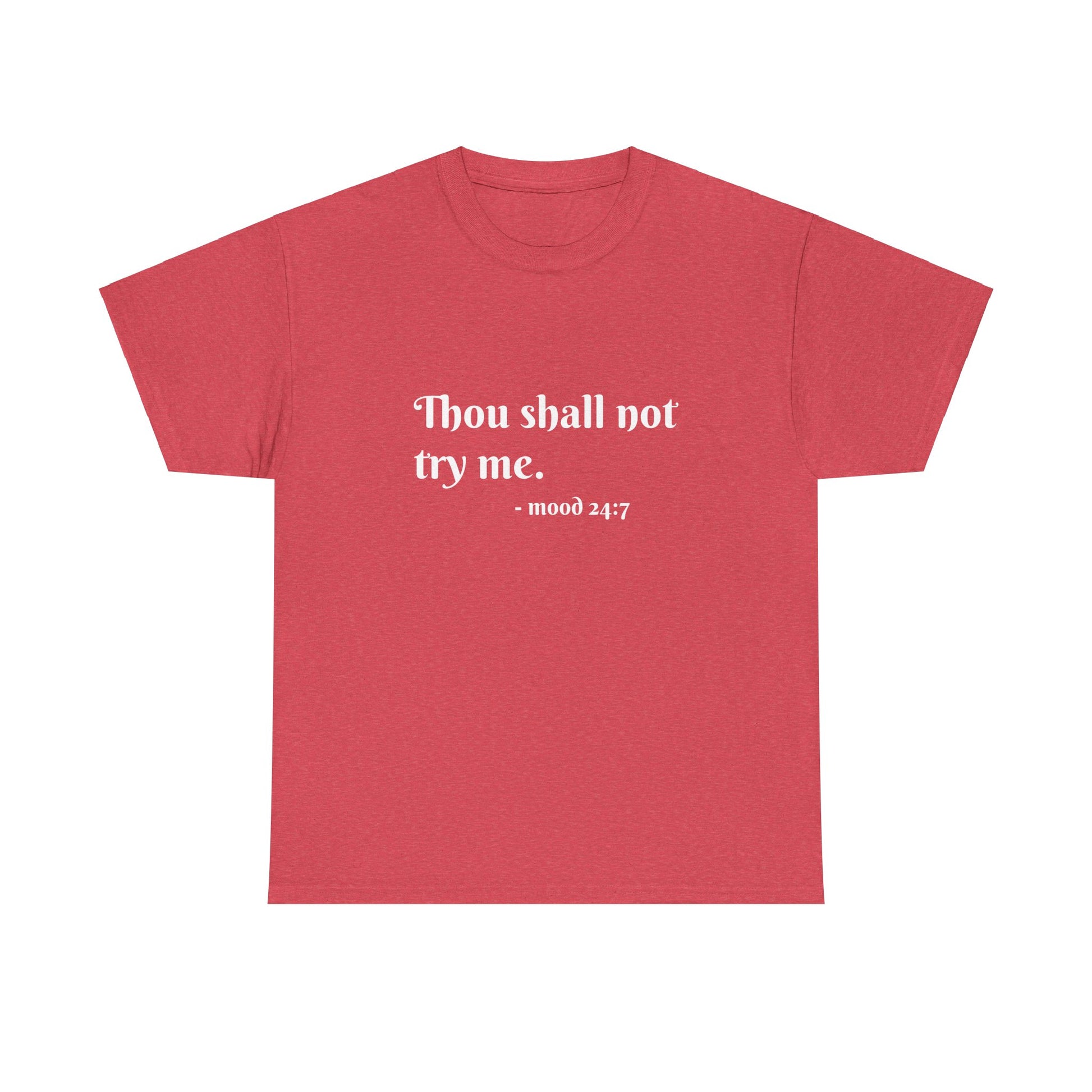 Thou Shall Not Try Me Mood Unisex Heavy Cotton Tee Printify