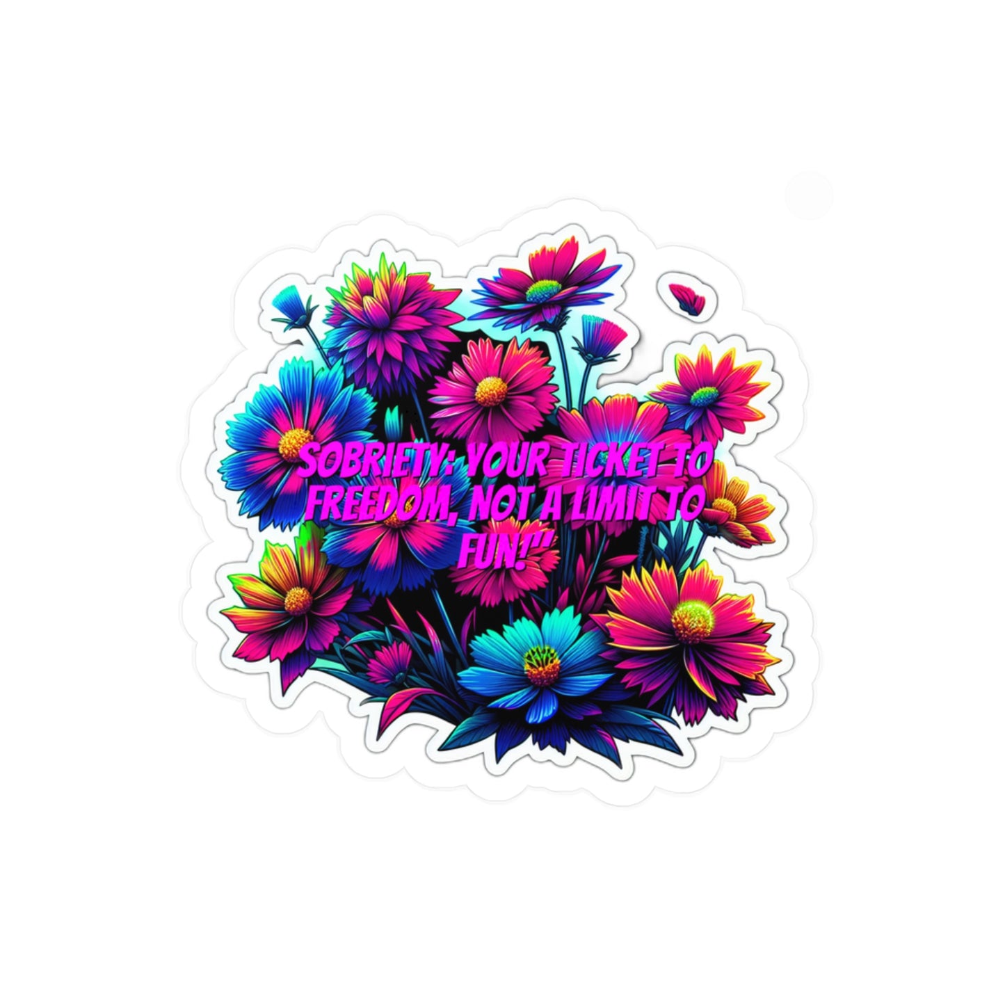 Sobriety Your Ticket To Freedom Not A Limit To Fun – Sobriety Sticker
