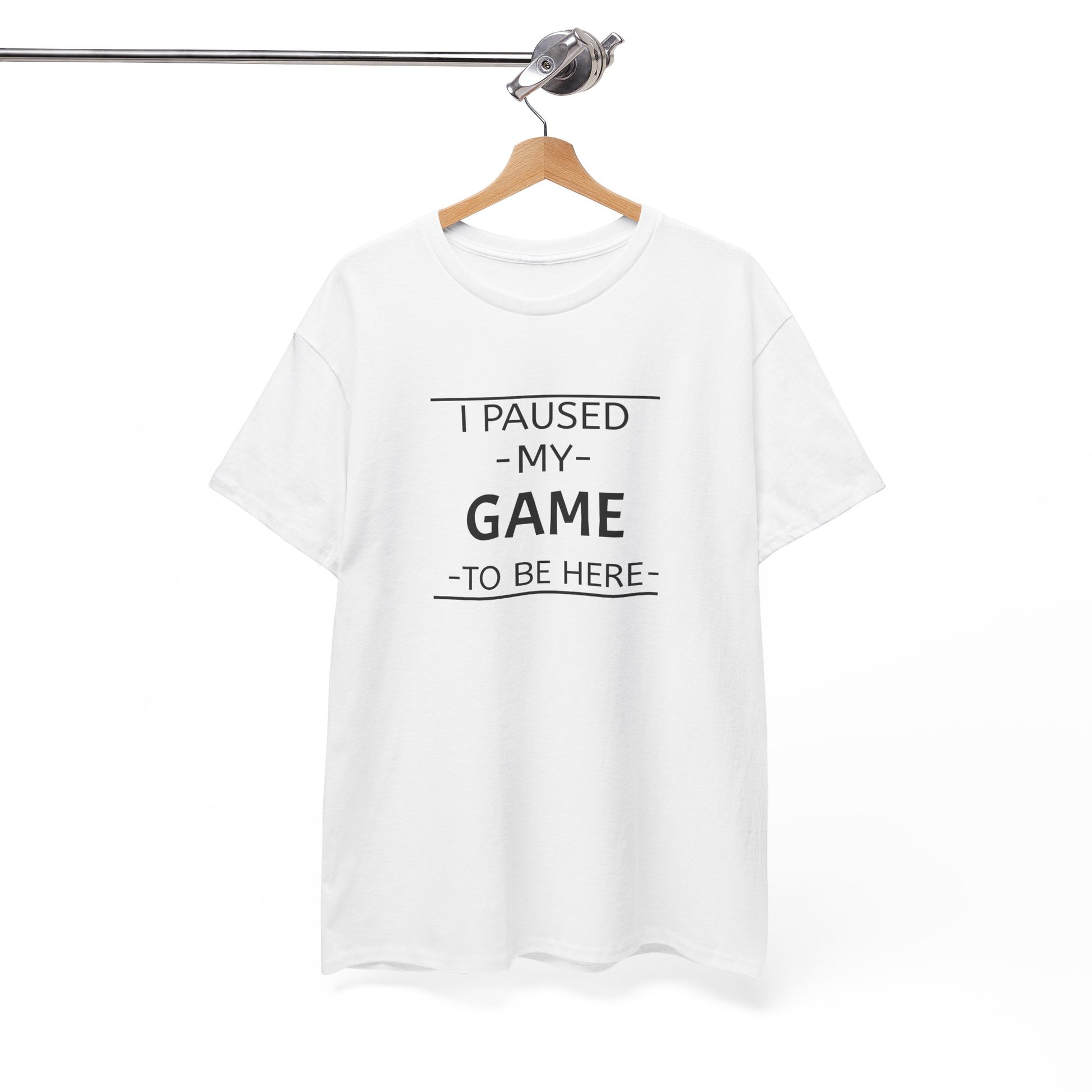 I Paused My Game To Be Here Unisex Heavy Cotton Tee Printify