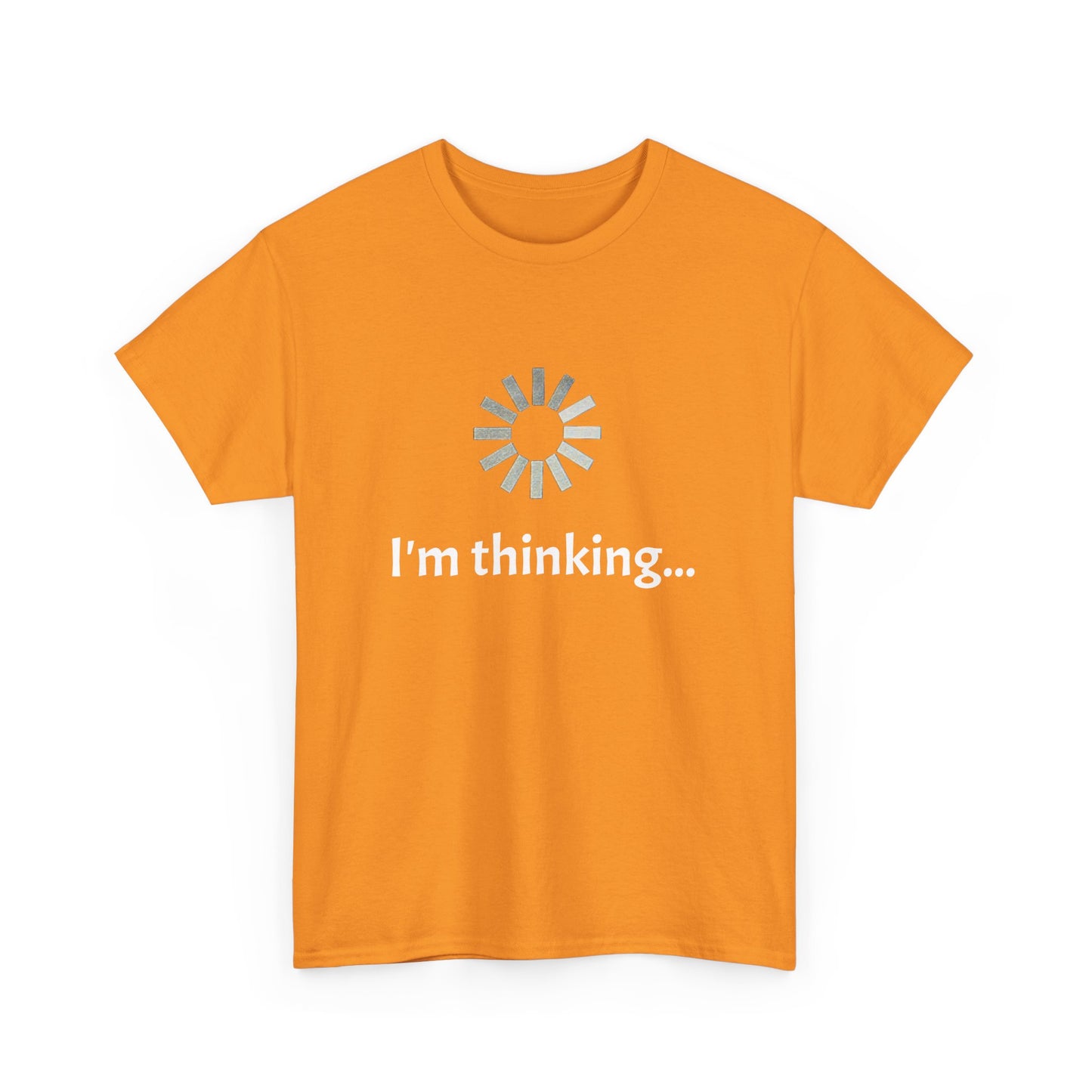 I'm Thinking ... Unisex Heavy Cotton Tee