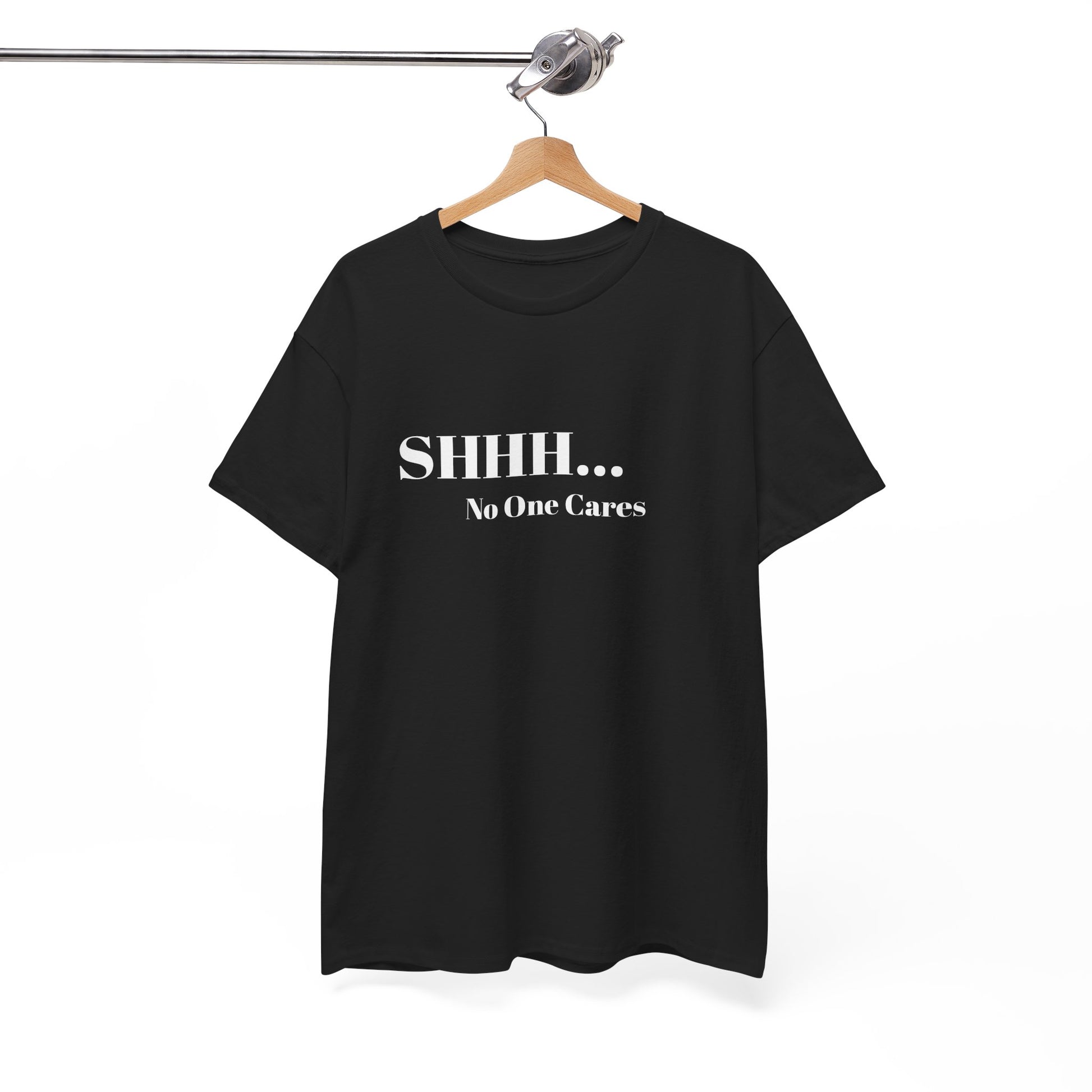 SHHH No One Cares Unisex Heavy Cotton Tee Printify