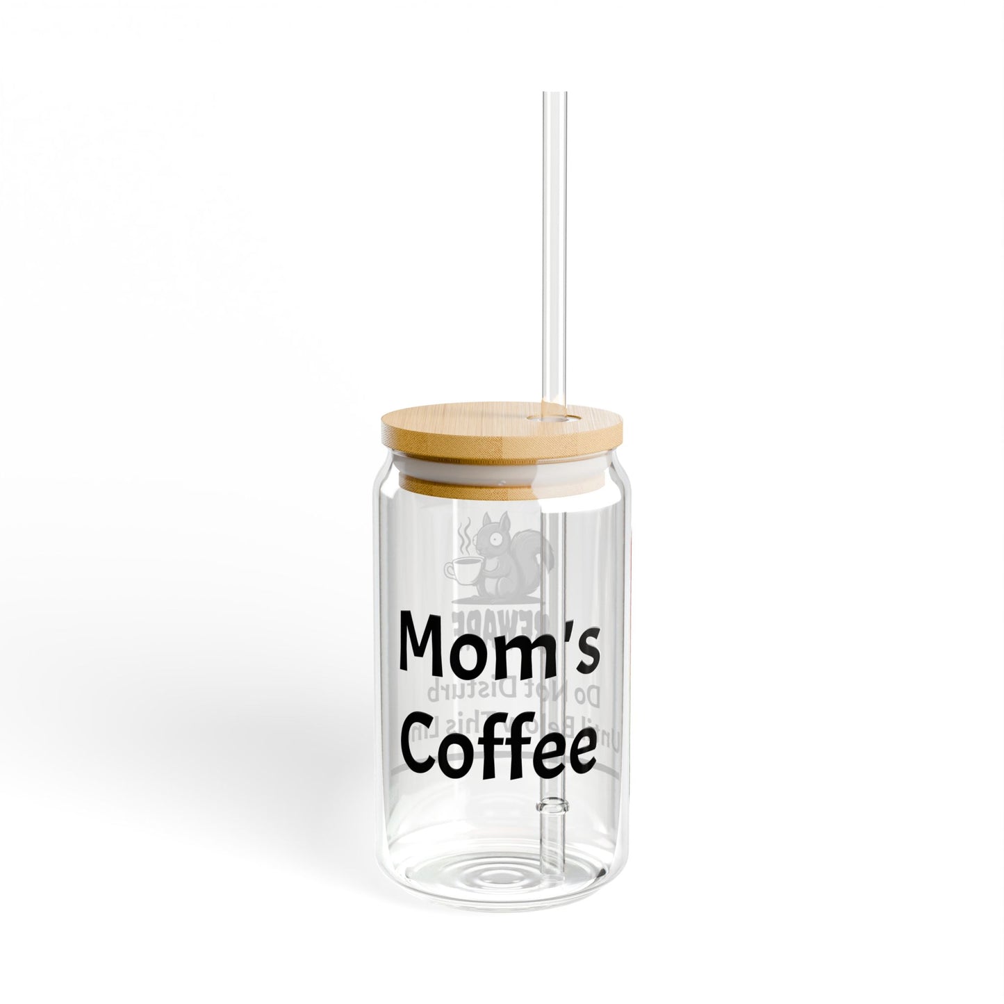 Moms Coffee Sipper Glass Beware, 16oz Printify