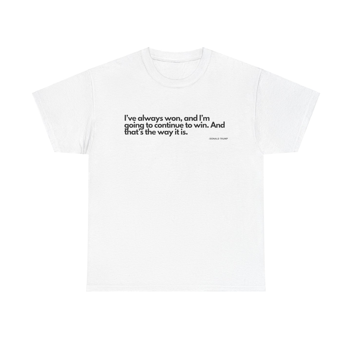 T-Shirt Donald Trump Quote Shirt - Unisex Tee