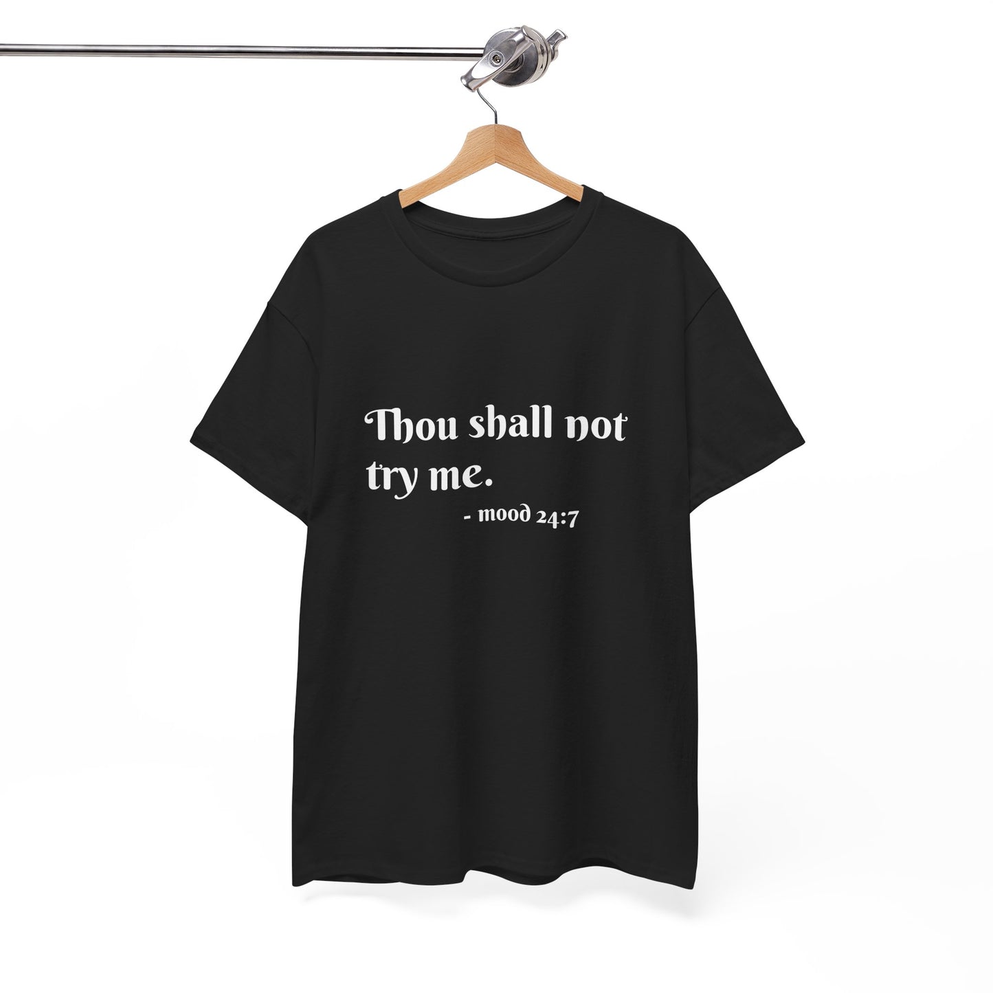 Thou Shall Not Try Me Mood Unisex Heavy Cotton Tee Printify