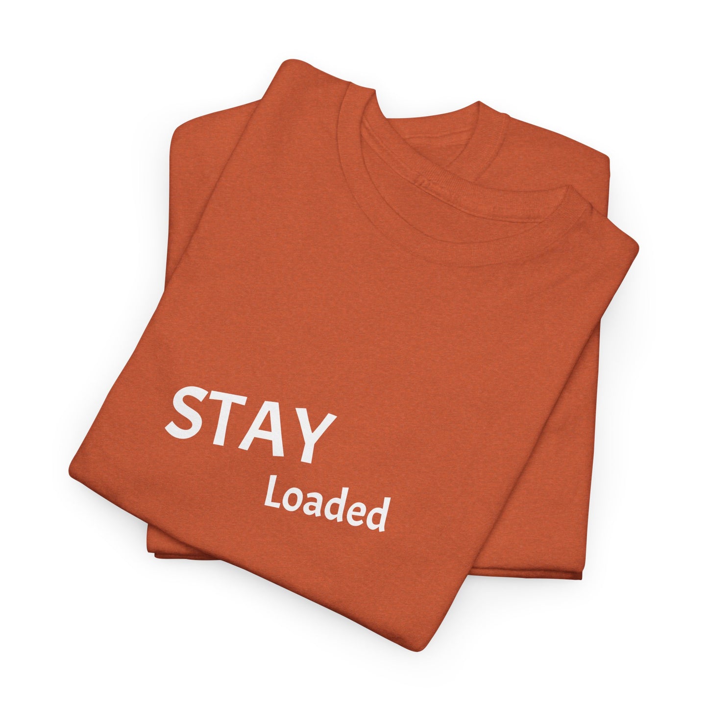 Stay Loaded Unisex Heavy Cotton Tee Printify