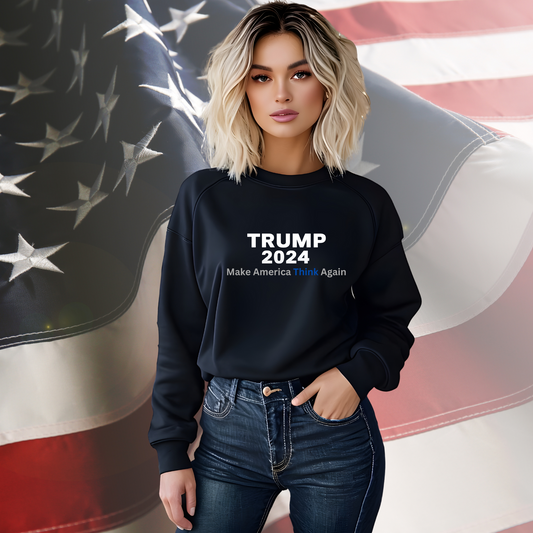 Sweatshirt Make America Think Again President Donald Trump