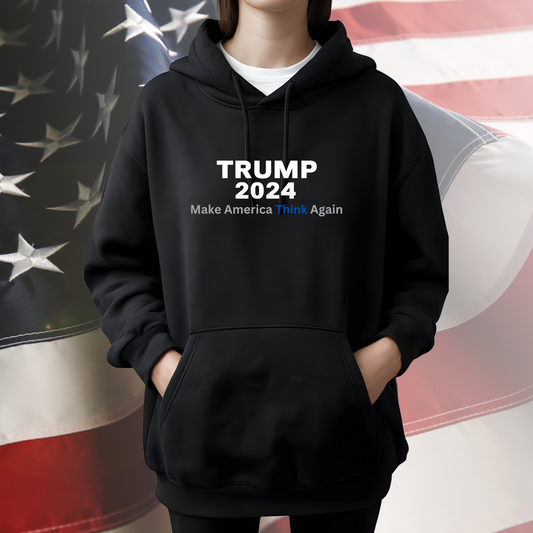 Hooded Sweatshirt Make America Think Again President Donald Trump