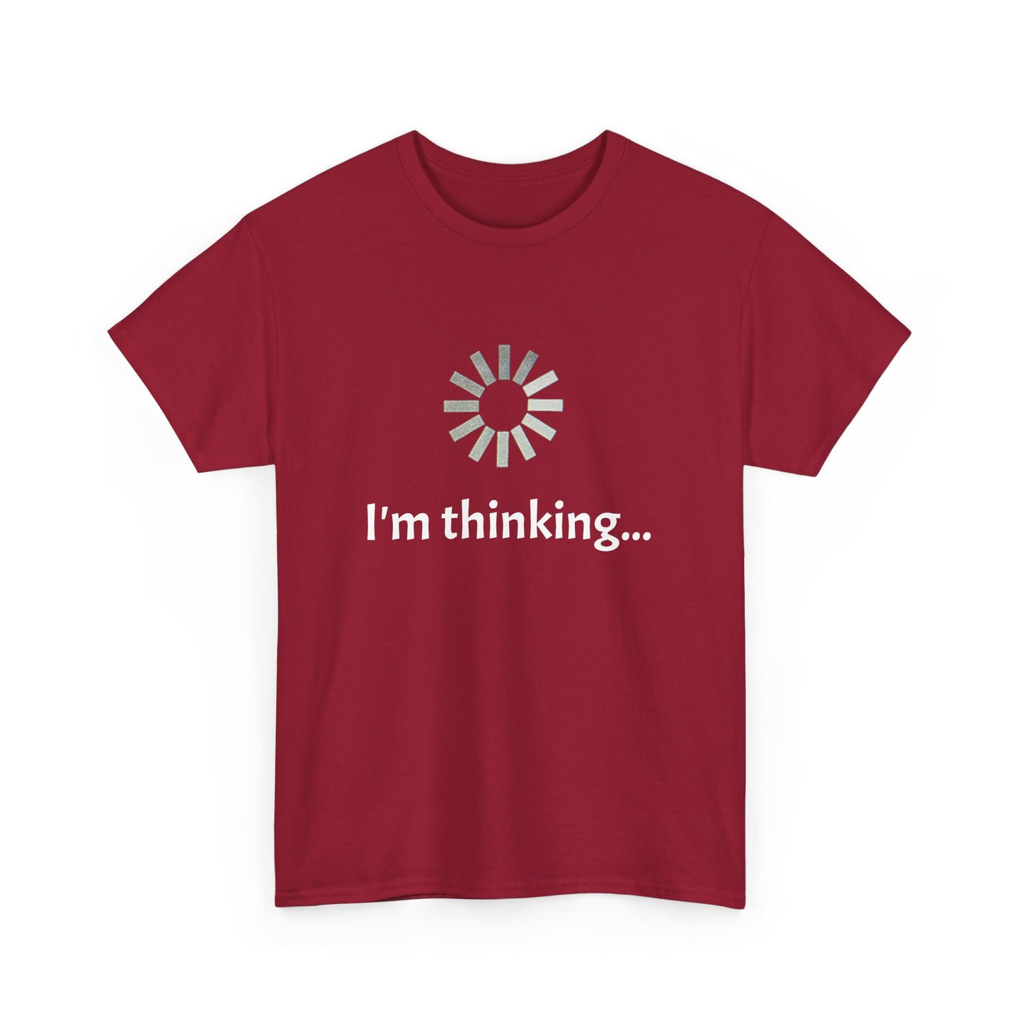 I'm Thinking ... Unisex Heavy Cotton Tee