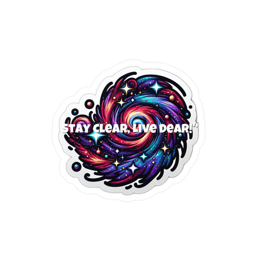 Stay Clear Live Dear – Sobriety Sticker