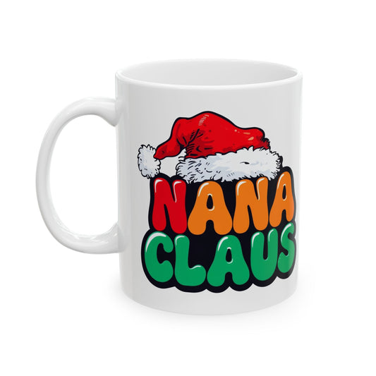 Nana Clause Christmas Ceramic Mug, (11oz, 15oz) Printify