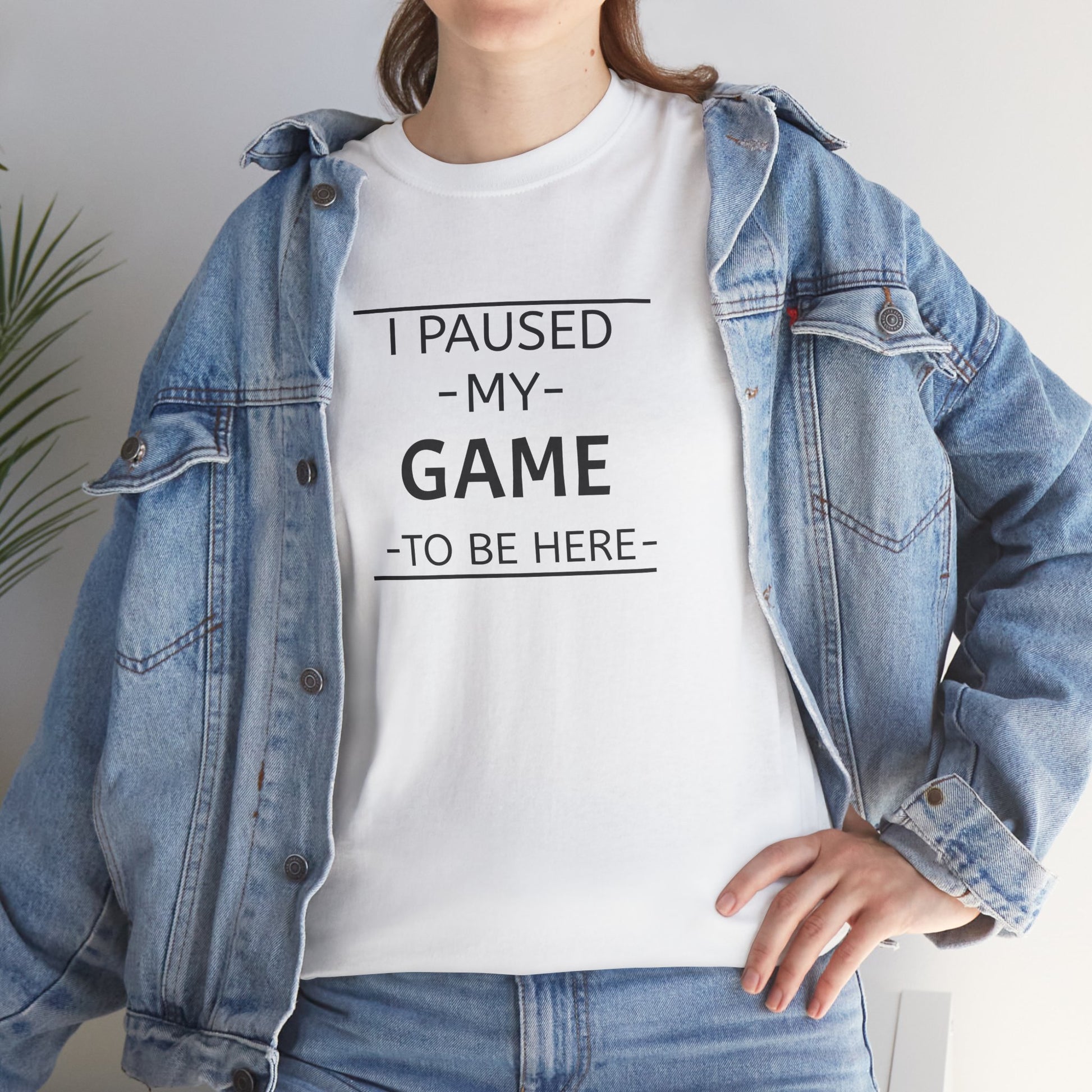 I Paused My Game To Be Here Unisex Heavy Cotton Tee Printify