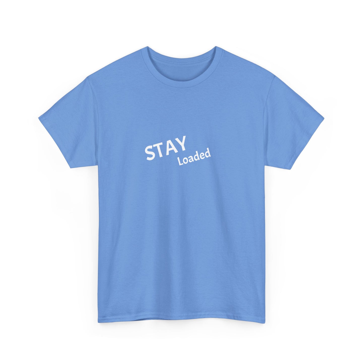 Stay Loaded Unisex Heavy Cotton Tee Printify