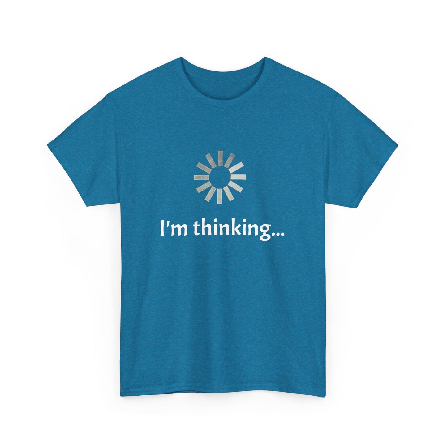 I'm Thinking ... Unisex Heavy Cotton Tee