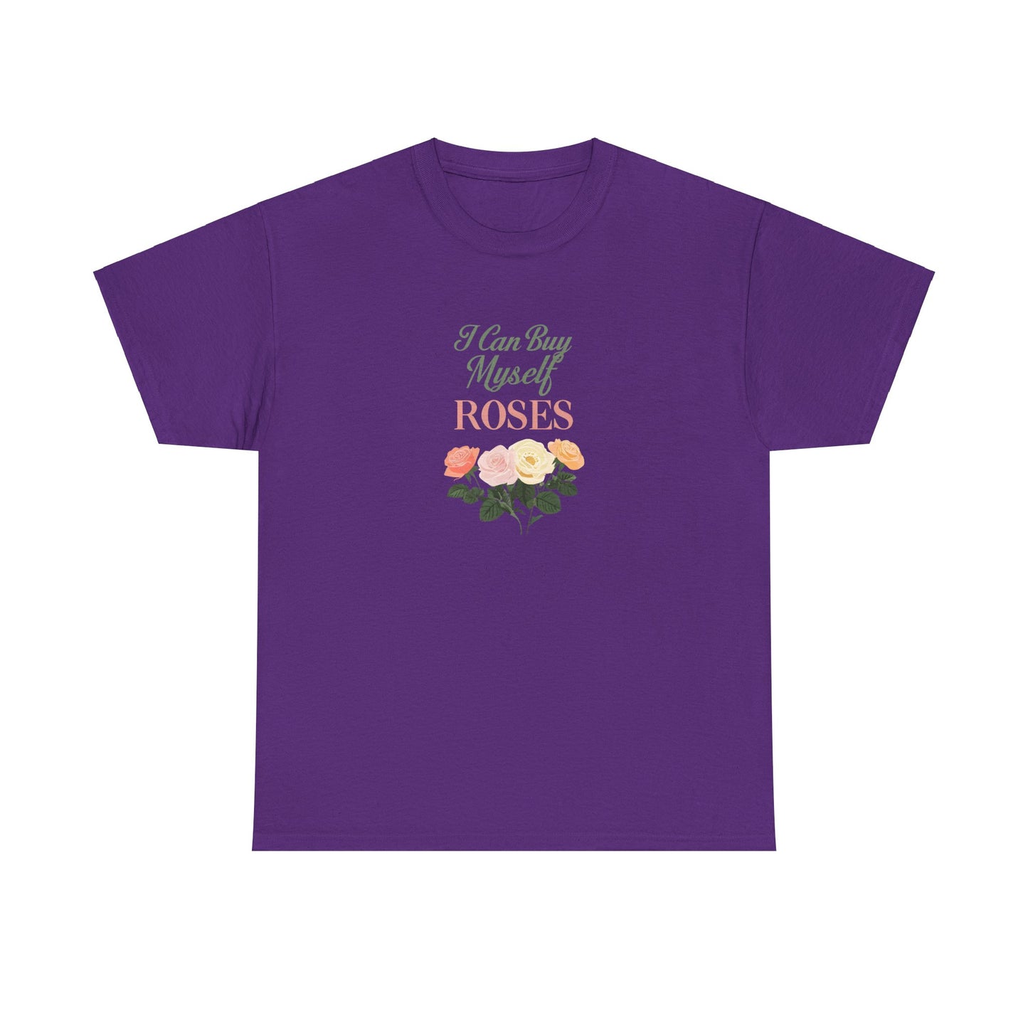 I Can Buy My Own Roses Valentines Dat Unisex Heavy Cotton Tee