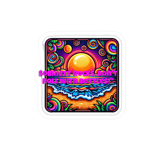 Sobriety Rocks Dont Roll With Bottles – Sobriety Sticker
