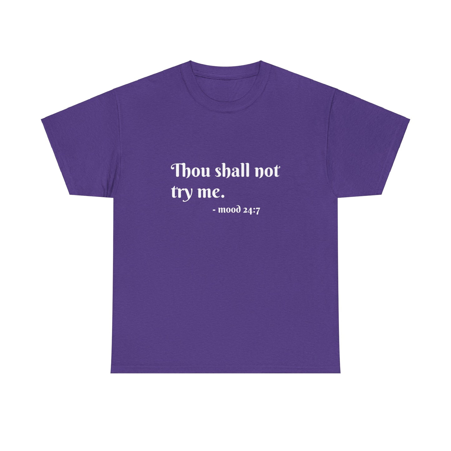 Thou Shall Not Try Me Mood Unisex Heavy Cotton Tee Printify