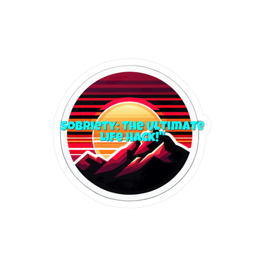 Sobriety The Ultimate Life Hack – Sobriety Sticker
