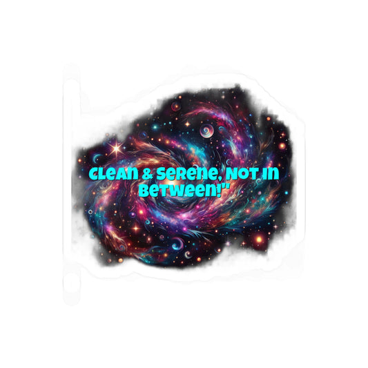 Clean  Serene Not In Between – Sobriety Sticker