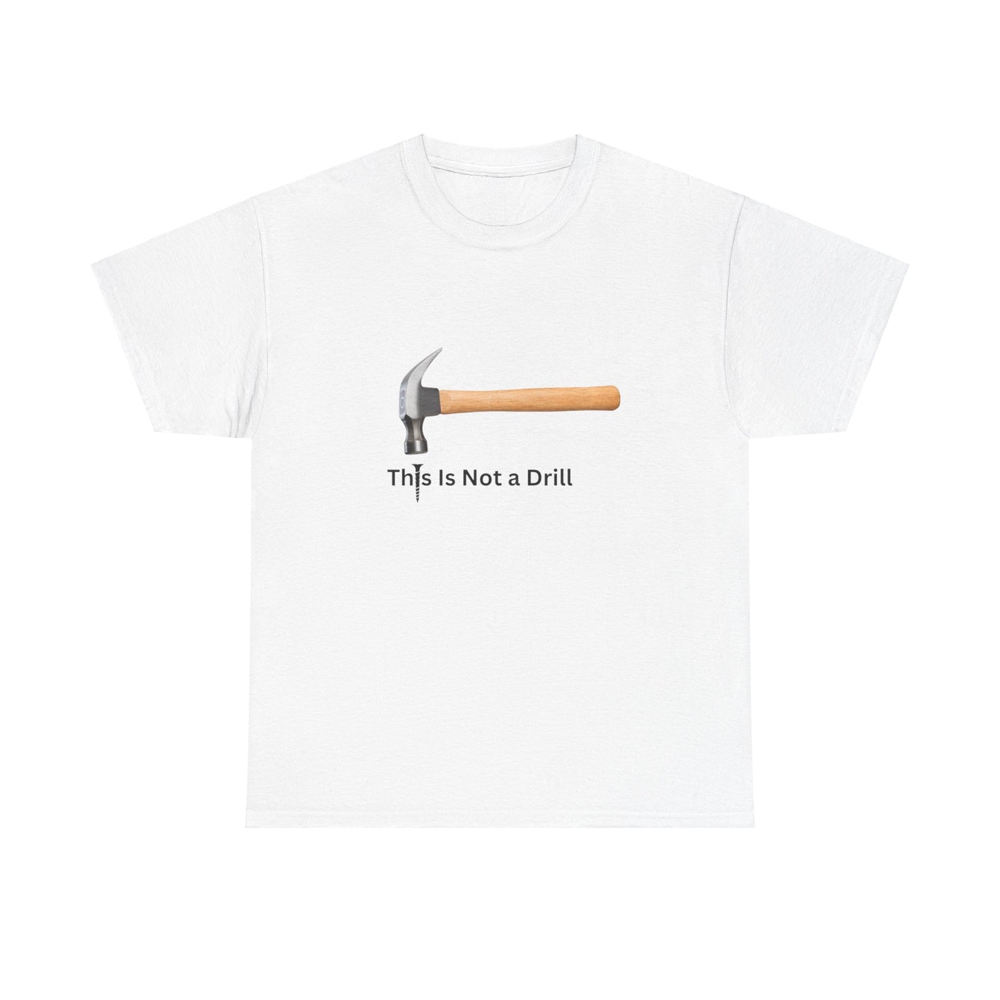 This Is Not a Drill Heavy Cotton Tee Printify