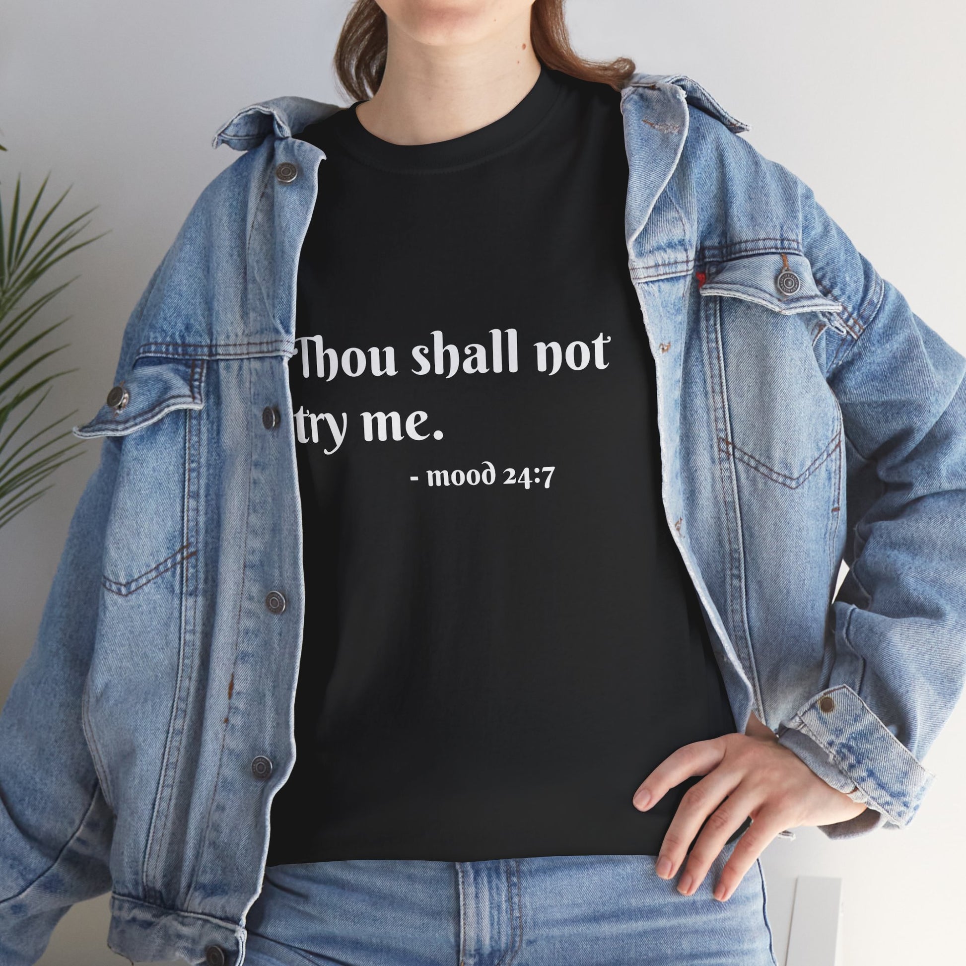 Thou Shall Not Try Me Mood Unisex Heavy Cotton Tee Printify