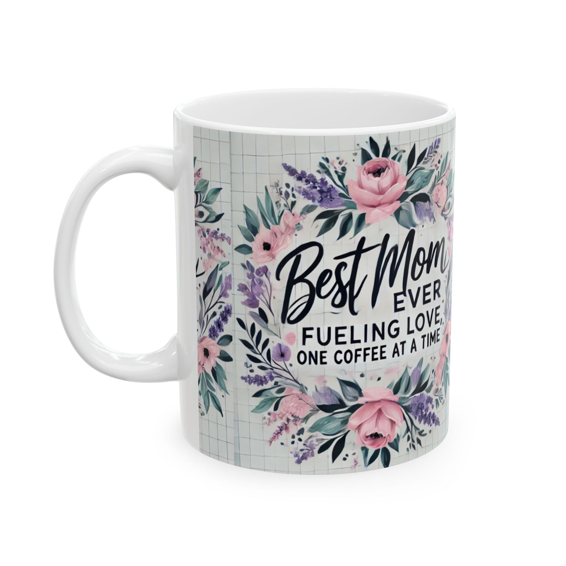 Best Mom Ever Ceramic Coffee Mug, (11oz, 15oz) Printify