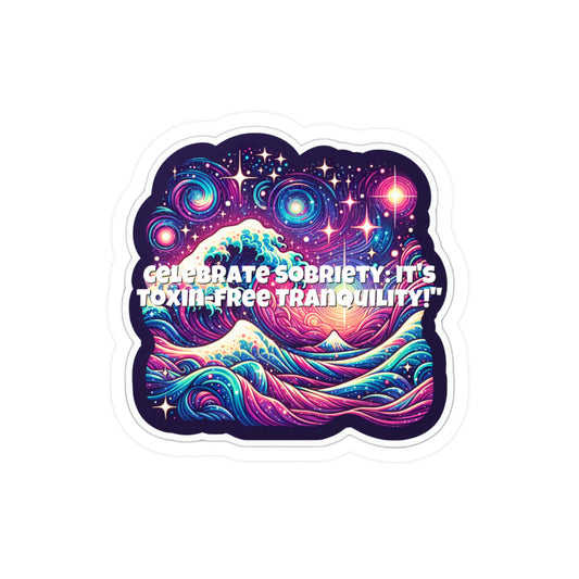 Celebrate Sobriety Its Toxinfree Tranquility – Sobriety Sticker