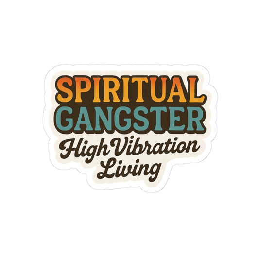 Sticker: Sober Gangster High Vibration Living Sobriety Sticker