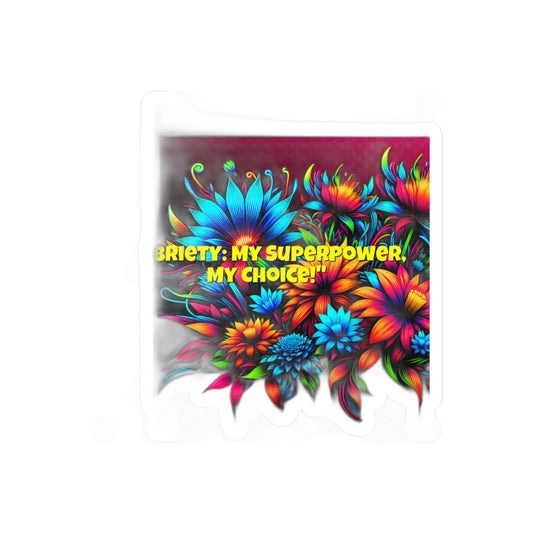 Sobriety My Superpower My Choice – Sobriety Sticker