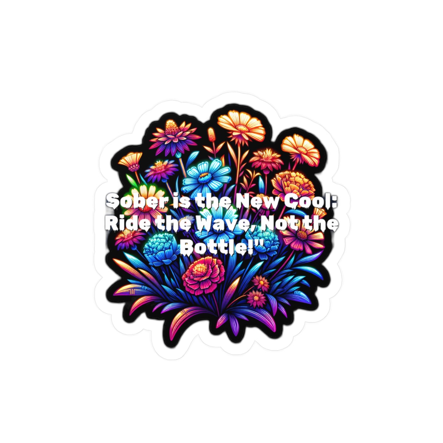 Sober Is The New Cool Ride The Wave Not The Bottle – Sobriety Sticker