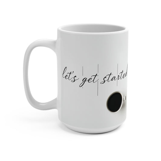 Lets Get Started Coffee Mug 15oz Printify